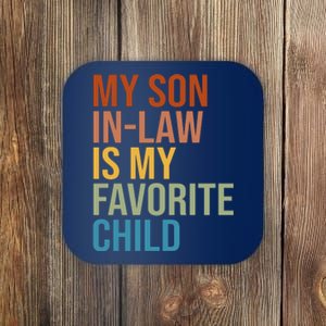 My Son In Law Is My Favorite Child Funny Gift Coaster