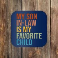 My Son In Law Is My Favorite Child Funny Gift Coaster