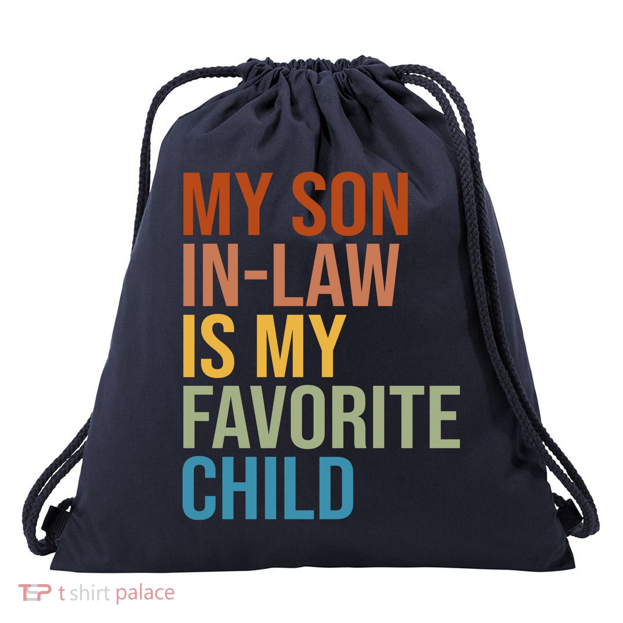My Son In Law Is My Favorite Child Funny Gift Drawstring Bag