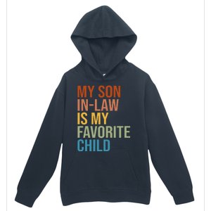 My Son In Law Is My Favorite Child Funny Gift Urban Pullover Hoodie