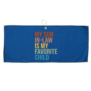 My Son In Law Is My Favorite Child Funny Gift Large Microfiber Waffle Golf Towel