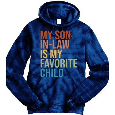 My Son In Law Is My Favorite Child Funny Gift Tie Dye Hoodie