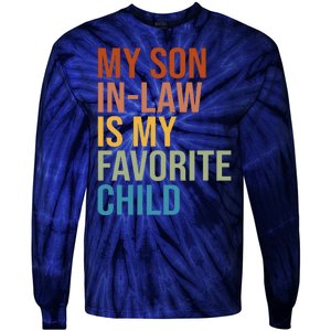 My Son In Law Is My Favorite Child Funny Gift Tie-Dye Long Sleeve Shirt