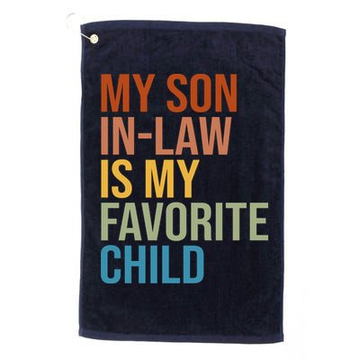 My Son In Law Is My Favorite Child Funny Gift Golf Towel