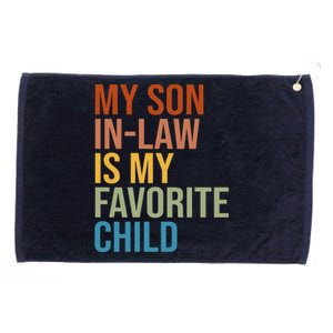 My Son In Law Is My Favorite Child Funny Gift Grommeted Golf Towel