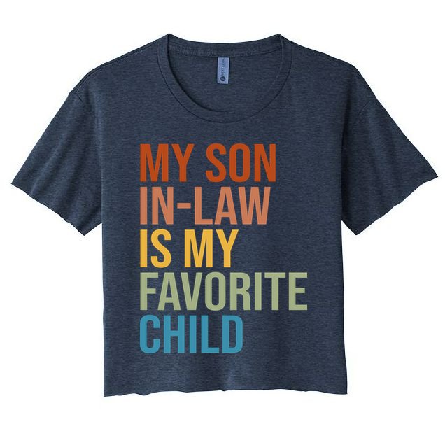 My Son In Law Is My Favorite Child Funny Gift Crop Top