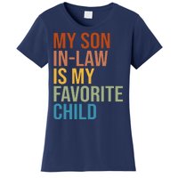 My Son In Law Is My Favorite Child Funny Gift Women's T-Shirt