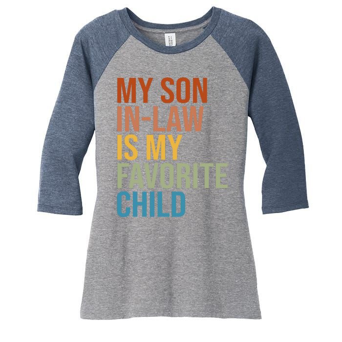 My Son In Law Is My Favorite Child Funny Gift Women's Tri-Blend 3/4-Sleeve Raglan Shirt