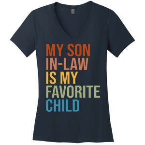 My Son In Law Is My Favorite Child Funny Gift Women's V-Neck T-Shirt