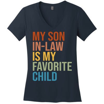 My Son In Law Is My Favorite Child Funny Gift Women's V-Neck T-Shirt