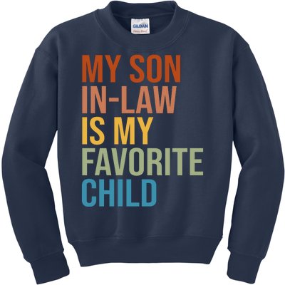 My Son In Law Is My Favorite Child Funny Gift Kids Sweatshirt