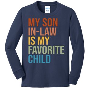 My Son In Law Is My Favorite Child Funny Gift Kids Long Sleeve Shirt