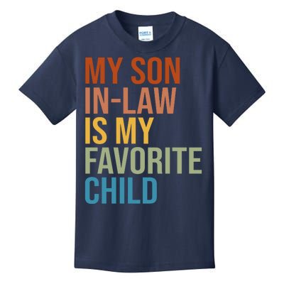 My Son In Law Is My Favorite Child Funny Gift Kids T-Shirt