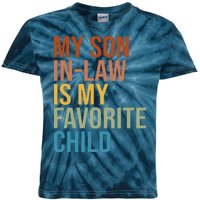 My Son In Law Is My Favorite Child Funny Gift Kids Tie-Dye T-Shirt