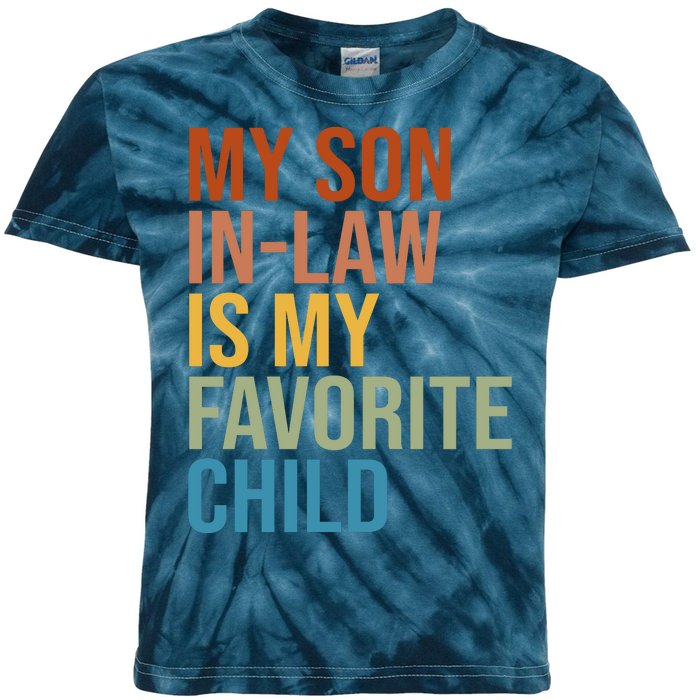 My Son In Law Is My Favorite Child Funny Gift Kids Tie-Dye T-Shirt