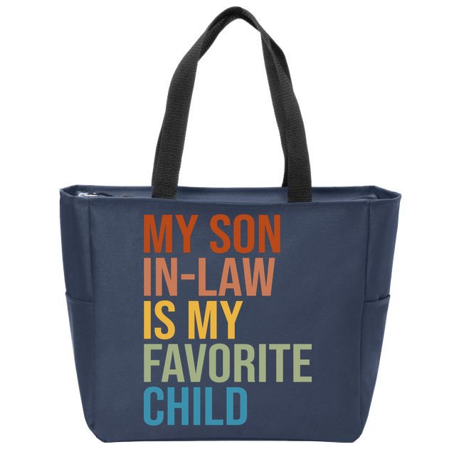 My Son In Law Is My Favorite Child Funny Gift Zip Tote Bag