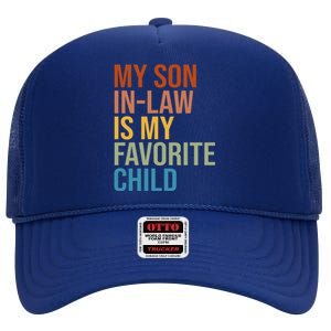 My Son In Law Is My Favorite Child Funny Gift High Crown Mesh Back Trucker Hat