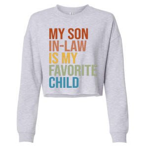 My Son In Law Is My Favorite Child Funny Gift Cropped Pullover Crew