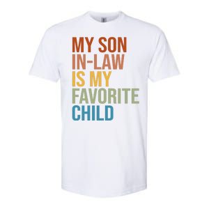 My Son In Law Is My Favorite Child Funny Gift Softstyle CVC T-Shirt