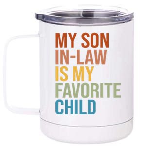 My Son In Law Is My Favorite Child Funny Gift 12 oz Stainless Steel Tumbler Cup