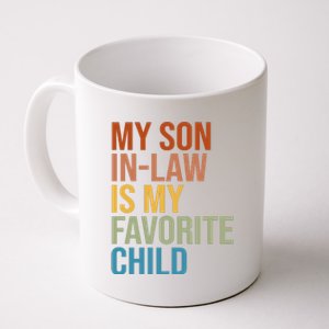 My Son In Law Is My Favorite Child Funny Gift Coffee Mug