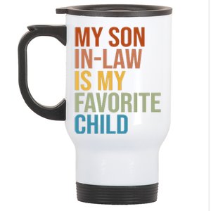 My Son In Law Is My Favorite Child Funny Gift Stainless Steel Travel Mug