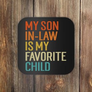 My Son In Law Is My Favorite Child Funny Family Humor Retro Coaster