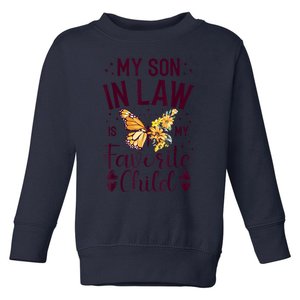 My SoninLaw Is My Favorite Child: Funny Family Merch Toddler Sweatshirt