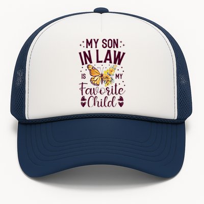 My SoninLaw Is My Favorite Child: Funny Family Merch Trucker Hat