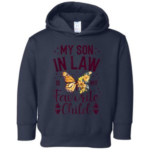 My SoninLaw Is My Favorite Child: Funny Family Merch Toddler Hoodie