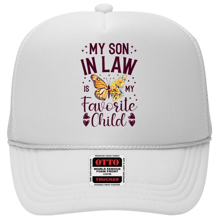 My SoninLaw Is My Favorite Child: Funny Family Merch High Crown Mesh Back Trucker Hat