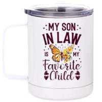 My SoninLaw Is My Favorite Child: Funny Family Merch 12 oz Stainless Steel Tumbler Cup