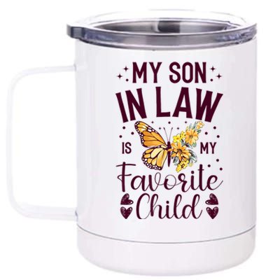 My SoninLaw Is My Favorite Child: Funny Family Merch 12 oz Stainless Steel Tumbler Cup