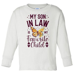 My SoninLaw Is My Favorite Child: Funny Family Merch Toddler Long Sleeve Shirt