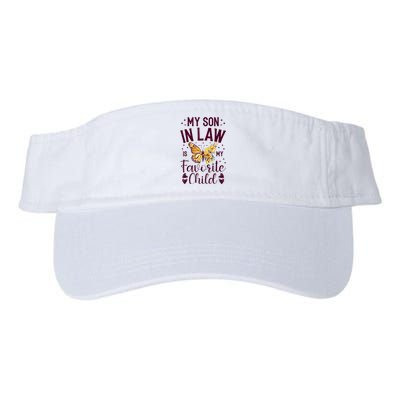 My SoninLaw Is My Favorite Child: Funny Family Merch Valucap Bio-Washed Visor