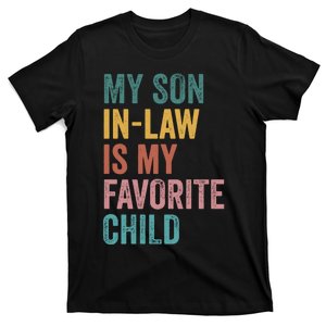 My Son In Law Is My Favorite Child Funny Family Humor Retro T-Shirt