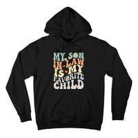 My Son In Law Is My Favorite Child Funny Retro Vintage Tall Hoodie