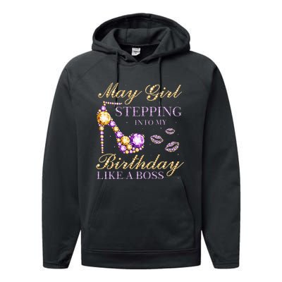 May Stepping Into My Birthday Like A Boss Birthday Performance Fleece Hoodie