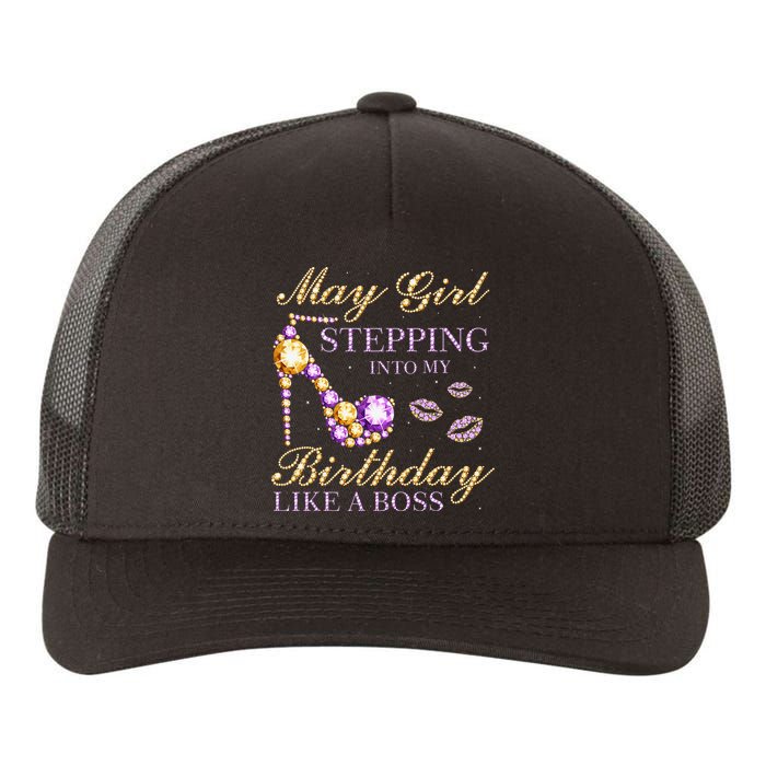 May Stepping Into My Birthday Like A Boss Birthday Yupoong Adult 5-Panel Trucker Hat