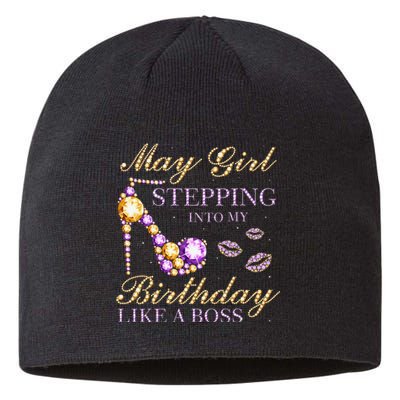 May Stepping Into My Birthday Like A Boss Birthday Sustainable Beanie