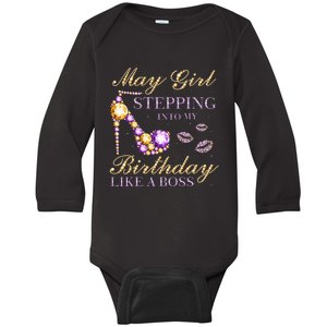 May Stepping Into My Birthday Like A Boss Birthday Baby Long Sleeve Bodysuit