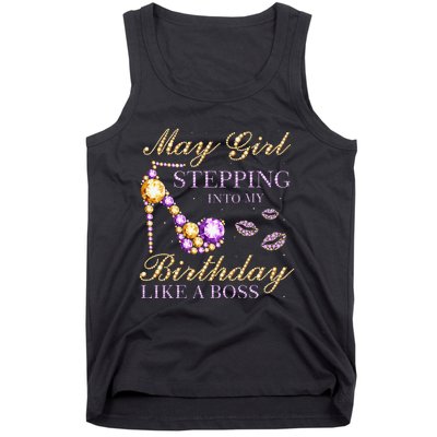 May Stepping Into My Birthday Like A Boss Birthday Tank Top