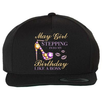 May Stepping Into My Birthday Like A Boss Birthday Wool Snapback Cap