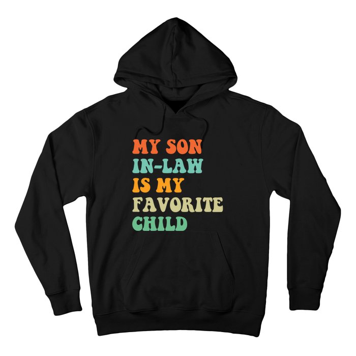 My Son In Law Is My Favorite Child Funny Family Humor Retro Hoodie