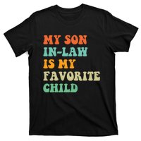 My Son In Law Is My Favorite Child Funny Family Humor Retro T-Shirt