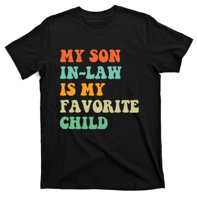 My Son In Law Is My Favorite Child Funny Family Humor Retro T-Shirt