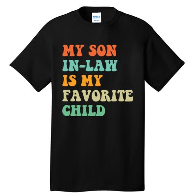 My Son In Law Is My Favorite Child Funny Family Humor Retro Tall T-Shirt