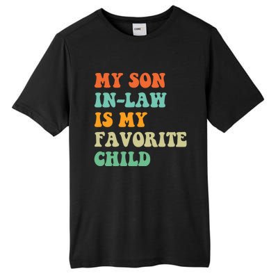 My Son In Law Is My Favorite Child Funny Family Humor Retro Tall Fusion ChromaSoft Performance T-Shirt