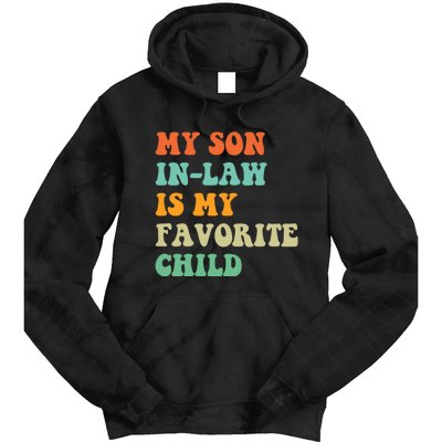 My Son In Law Is My Favorite Child Funny Family Humor Retro Tie Dye Hoodie