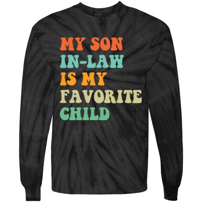 My Son In Law Is My Favorite Child Funny Family Humor Retro Tie-Dye Long Sleeve Shirt